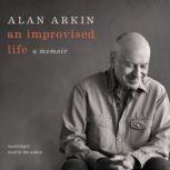 An Improvised Life A Memoir, Alan Arkin