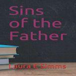 Sins of the Father, Laura E Simms