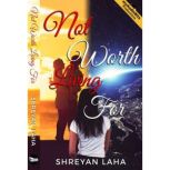 Not Worth Living For, Shreyan Laha