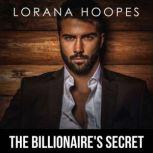 The Billionaire's Secret A Christian Billionaire Romance, Lorana Hoopes