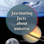 Fascinating Facts About Universe You'll Love To Share