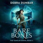 Bare Bones, Debra Dunbar