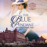 The Blue Pendant Historical Family Saga, Susan A. Jennings