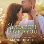 What if I Loved You A Sweet Christian Romance, Mandi Blake