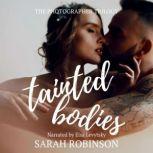 Tainted Bodies The Photographer Trilogy, 1, Sarah Robinson