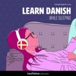 Learn Danish While Sleeping, Innovative Language Learning