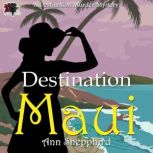 Destination: Maui, Ann Shepphird