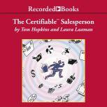 The Certifiable Salesperson The Ultimate Guide to Help Any Salesperson Go Crazy with Unprecedented Sales!, Tom Hopkins