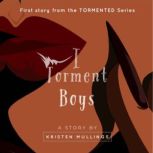 I Torment Boys, Kristen Mullings