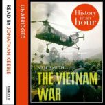 The Vietnam War: History in an Hour, Neil Smith