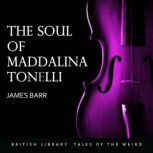 The Soul of Maddalina Tonelli, James Barr