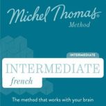 Intermediate French (Michel Thomas Method) audiobook - Full course Learn French with the Michel Thomas Method, Michel Thomas