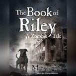 The Book of Riley A Zombie Tale, Mark Tufo