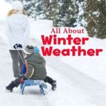 All About Winter Weather, Kathryn Clay