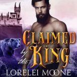 Claimed by the King A BBW Bear Shifter Fantasy Romance, Lorelei Moone