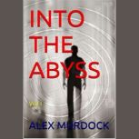 Into the Abyss Volume 1, Alex Murdock