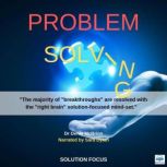 Problem Solving Solution Focus, Dr. Denis McBrinn