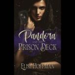 Pandora and the Prison Deck, Elise Hoffman