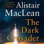 The Dark Crusader, Alistair MacLean
