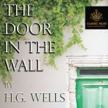 The Door in the Wall Classic Tales Edition, H.G. Wells