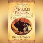 Little Pilgrim's Progress From John Bunyan's Classic, Helen L. Taylor