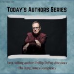 Today's Authors Series:  Phillip DePoy Discusses The King James Conspiracy