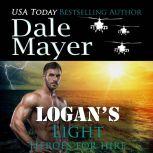 Logan's Light Book 6: Heroes For Hire, Dale Mayer