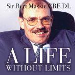 A Life Without Limits, Sir Bert Massie