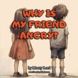 Why Is My Friend Angry?, Monty Lord