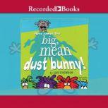 Here Comes the Big, Mean Dust Bunny, Jan Thomas