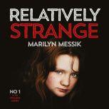 Relatively Strange A Roller-Coaster of a Psi-Fi Thriller, Marilyn Messik