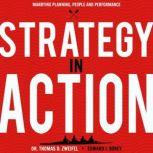 Strategy-In-Action Marrying Planning, People and Performance, Thomas D. Zweifel