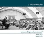 Are You Seeking Security in  a Concept? Saanen 1974 - Public Talk 6, Jiddu Krishnamurti