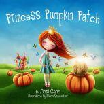 Princess Pumpkin Patch, Andi Cann
