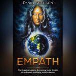 Empath The Empaths Guide to Overcoming Social Anxiety as an Empath and Highly Sensitive Person, Daniel Patterson