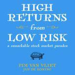 High Returns From Low Risk A Remarkable Stock Market Paradox, Jan De Koning