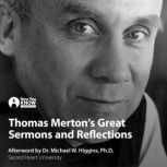 Thomas Merton's Great Sermons Introduction by Fr. Anthony Ciorra, Ph.D.