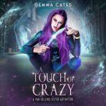 A Touch of Crazy A Van Helsing Sisters Adventure, Gemma Cates