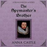 The Spymaster's Brother, Anna Castle