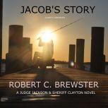 Jacob's Story, Robert C. Brewster