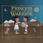 The Princess and the Warrior A Tale of Two Volcanoes, Duncan Tonatiuh