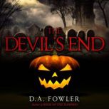 The Devil's End, D. A. Fowler
