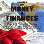 Prayers For Money & Finances: Over 220 Powerful Warfare and Night Prayers for Protection, Financial Prosperity & Intelligence, Moses Omojola