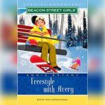 Beacon Street Girls Special Adventure: Freestyle With Avery, Annie Bryant