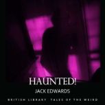 Haunted!, Jack Edwards