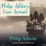 Philip Ashton's Own Account, Philip Ashton