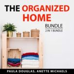 The Organized Home Bundle, 2 in 1 Bundle: Clean House and Mind and Organized Home Office, Paula Douglas