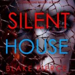 Silent House (A Sheila Stone Suspense ThrillerBook Four) Digitally narrated using a synthesized voice, Blake Pierce