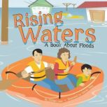 Rising Waters A Book About Floods, Rick Thomas