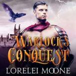 The Warlock's Conquest A Magical Shifter Fantasy Romance, Lorelei Moone